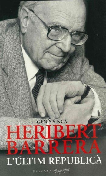 HERIBERT BARRERA, L'ÚLTIM REPUBLICÀ | 9788466407113 | GENÍS SINCA