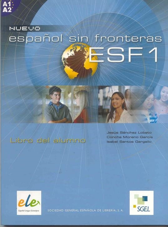 ESPAÑOL SIN FRONTERAS 1 ALUMNO | 9788497781619 | SÁNCHEZ LOBATO, JESÚS/SANTOS GARGALLO, ISABEL/MORENO GARCÍA, CONCHA