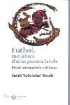 FÚTBOL, METÀFORA D'UNA GUERRA. | 9788484378242 | JORDI SALVADOR