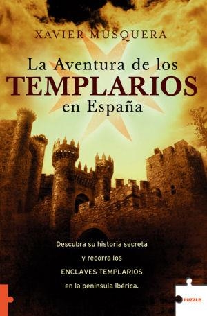 LA AVENTURA DE LOS TEMPLARIOS EN ESPAÑA | 9788489746466 | MUSQUERA, XAVIER