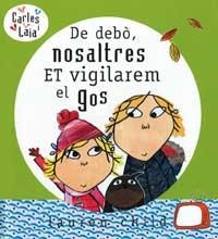 DE DEBÒ, NOSALTRES ET VIGILAREM EL GOS | 9788484882510 | CHILD, LAUREN