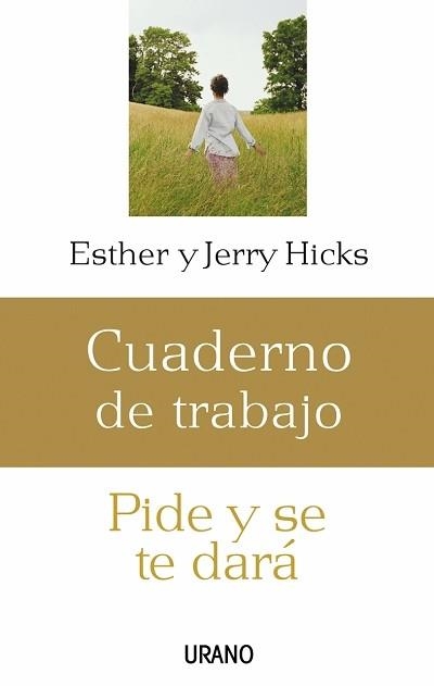 PIDE Y SE TE DARÁ: CUADERNO DE TRABAJO | 9788479536206 | HICKS, ESTHER/HICKS, JERRY