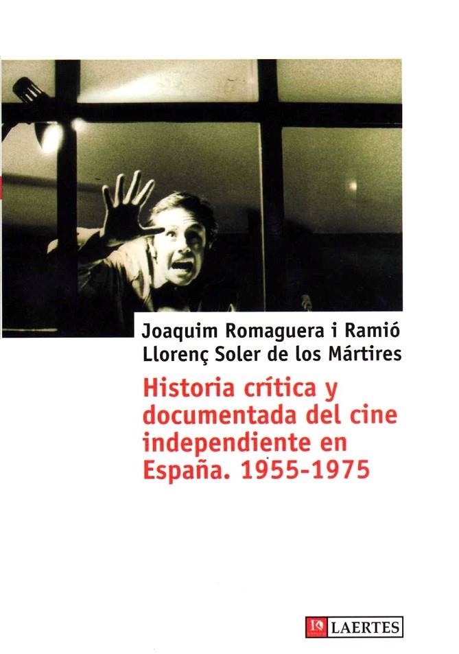 HISTORIA CRÍTICA Y DOCUMENTADA DEL CINE INDEPENDIENTE EN ESPAÑA. 1955-1975 | 9788475845791 | ROMAGUERA I RAMIÓ, JOAQUIM/SOLER DE LOS MÁRTIRES, LLORENÇ