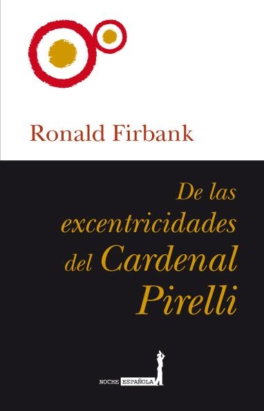 DE LAS EXCENTRICIDADES DEL CARDENAL PIRELLI | 9788488586735 | FIRBANK, RONALD