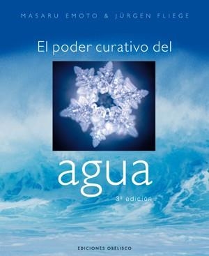 PODER CURATIVO DEL AGUA, EL | 9788497772990 | EMOTO, MASARU/FLIEGE, JURGEN