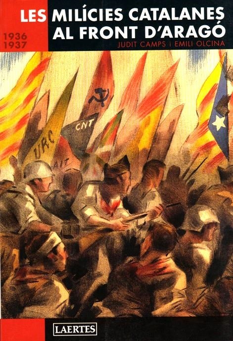 MILICIES CATALANES AL FRONT D'ARAGÓ. 1936-1937 | 9788475845708 | CAMPS FERNÁNDEZ, JUDIT/OLCINA I AYA, EMILI