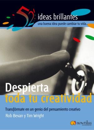 DESPIERTA TODA TU CREATIVIDAD | 9788497631921 | BEVAN, ROB/WRIGHT, TIM