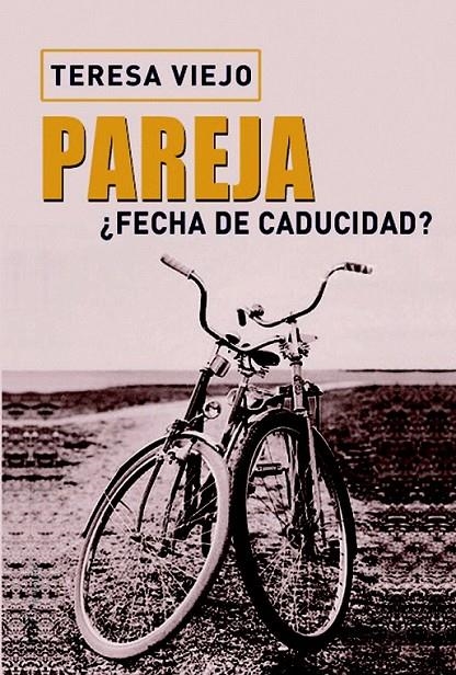 PAREJA. ¿FECHA DE CADUCIDAD? | 9788427030664 | TERESA VIEJO