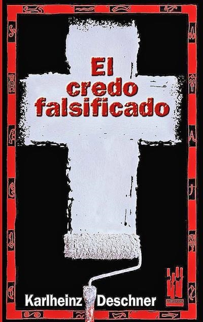 EL CREDO FALSIFICADO | 9788481363166 | DESCHENER, KARLHEINZ