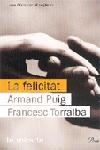 LA FELICITAT. | 9788484378457 | FRANCESC TORRALBA/ARMAND PUIG