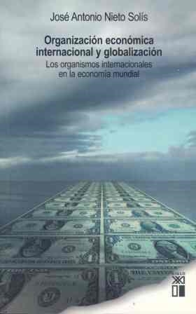 ORGANIZACIÓN ECONÓMICA INTERNACIONAL Y GLOBALIZACIÓN | 9788432312083 | NIETO SOLÍS, JOSÉ ANTONIO