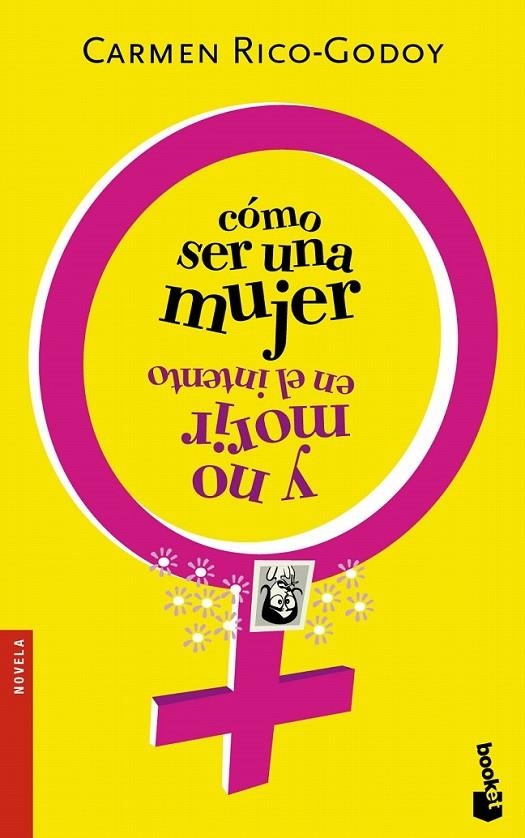 CÓMO SER UNA MUJER Y NO MORIR EN EL INTENTO | 9788484605669 | CARMEN RICO-GODOY