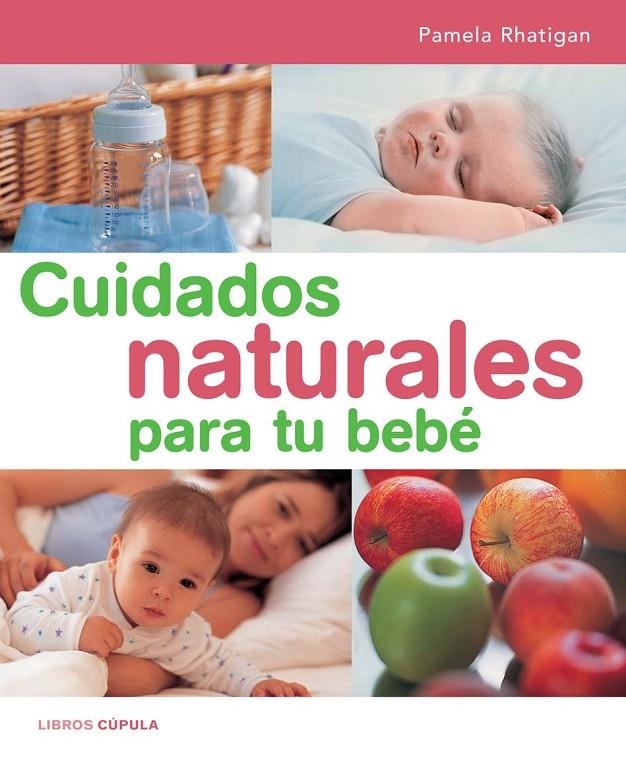 CUIDADOS NATURALES PARA TU BEBÉ | 9788448047184 | PAMELA RHATIGAN