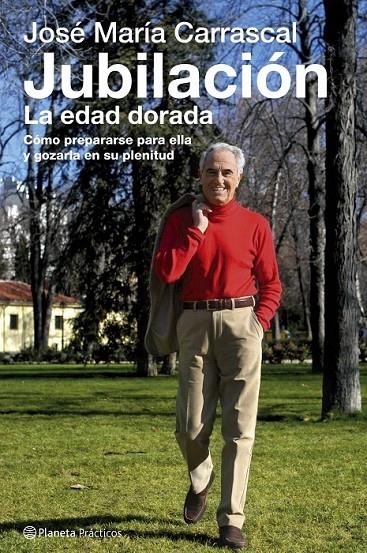 JUBILACIÓN. LA EDAD DE ORO | 9788408066224 | JOSÉ MARÍA CARRASCAL