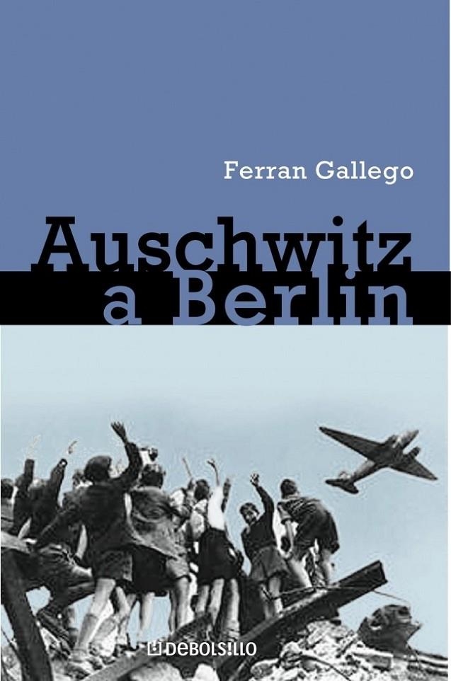 DE AUSCHWITZ A BERLÍN | 9788497939386 | GALLEGO,FERRAN