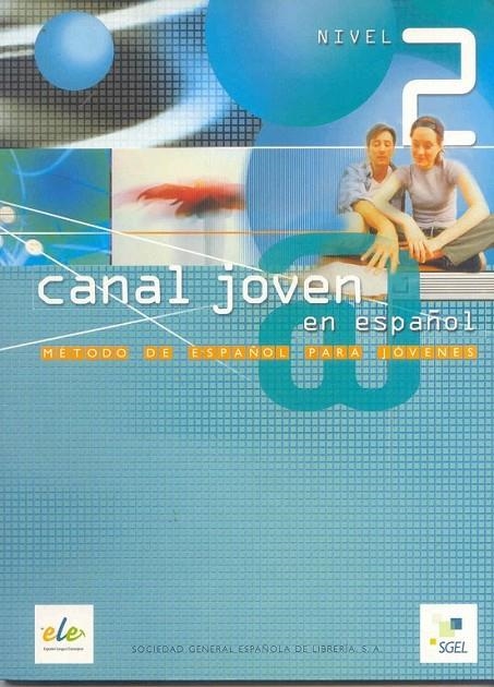 CANAL JOVEN 2 ALUMNO | 9788497780957 | SANTOS, ISABEL/SÁNCHEZ LOBATO, JESÚS/PISONERO, ISIDORO/PINILLA, RAQUEL