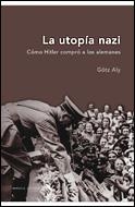 LA UTOPÍA NAZI | 9788484326984 | GÖTZ ALY