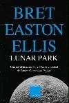 LUNAR PARK | 9788466406628 | BRET EASTON ELLIS