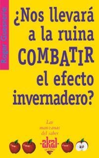 ¿NOS LLEVARÁ A LA RUINA COMBATIR EL EFECTO INVERNADERO? | 9788446021391 | GUESNERIE, ROGER