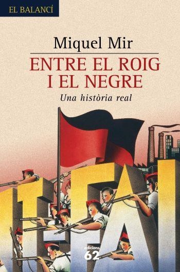 ENTRE EL ROIG I EL NEGRE. | 9788429758597 | MIQUEL MIR SERRA