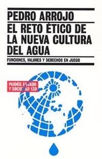 EL RETO ÉTICO DE LA NUEVA CULTURA DEL AGUA | 9788449318573 | PEDRO ARROJO