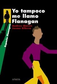 YO TAMPOCO ME LLAMO FLANAGAN | 9788466751919 | MARTÍN, ANDREU/RIBERA, JAUME