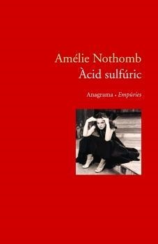 ÀCID SULFÚRIC | 9788497872195 | AMÉLIE NOTHOMB