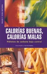 CALORÍAS BUENAS, CALORÍAS MALAS | 9788475564456 | MÁÑEZ, CARLOTA/HUETE, ANNA