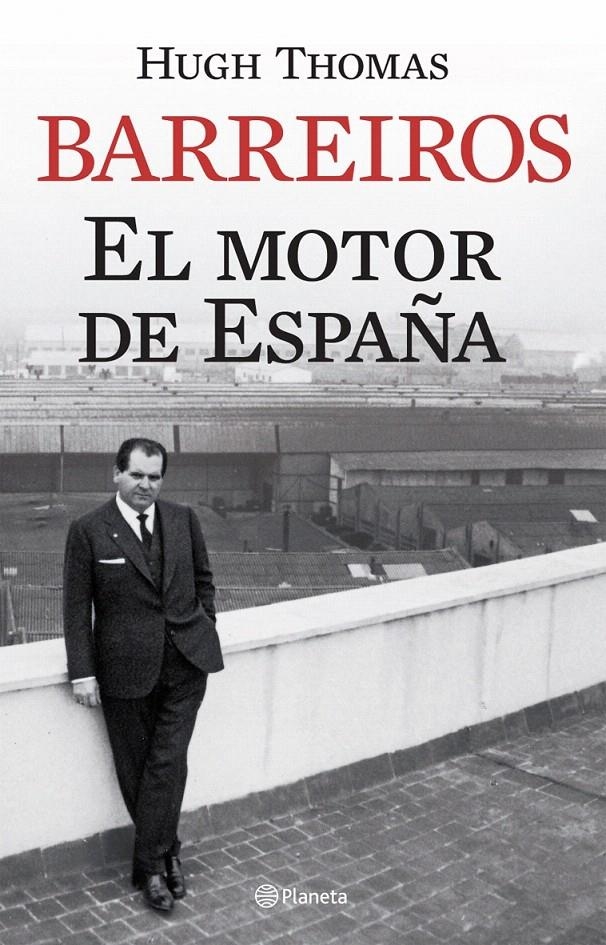 BARREIROS. EL MOTOR DE ESPAÑA | 9788408068341 | HUGH THOMAS