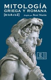 MITOLOGÍA GRIEGA Y ROMANA DE LA A A LA Z | 9788467023015 | RENÉ MARTÍN