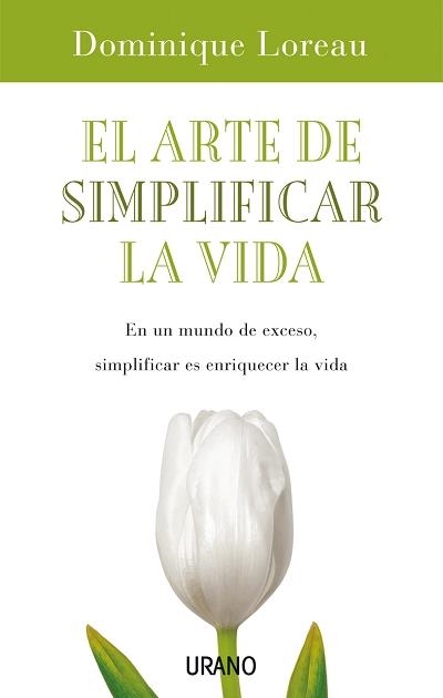 EL ARTE DE SIMPLIFICAR LA VIDA | 9788479536350 | LOREAU, DOMINIQUE