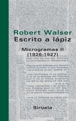 ESCRITO A LÁPIZ. MICROGRAMAS II | 9788498410044 | WALSER, ROBERT