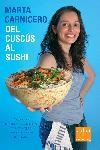 DEL CUSCÚS AL SUSHI | 9788466407526 | MARTA CARNICERO