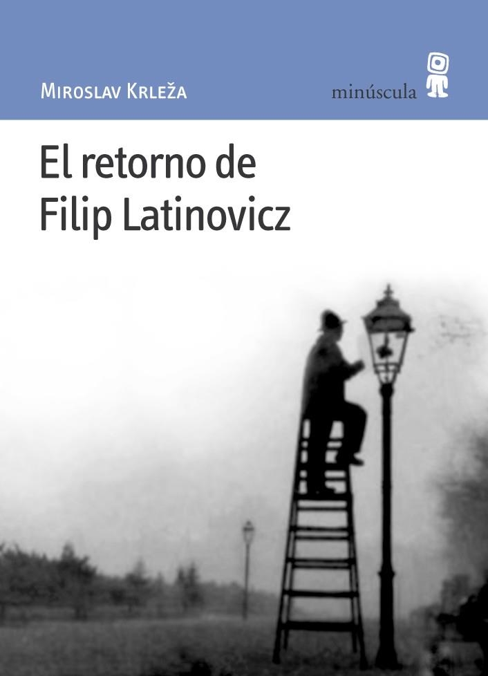 EL RETORNO DE FILIP LATINOVICZ | 9788495587312 | KRLEZA, MIROSLAV