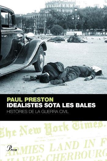 IDEALISTES SOTA LES BALES. | 9788484379577 | PAUL PRESTON