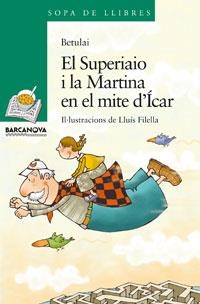 EL SUPERIAIO I LA MARTINA EN EL MITE D ' ÍCAR | 9788448920876 | BETULAI