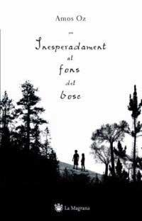 INESPERADAMENT AL FONS DEL BOSC | 9788478716340 | OZ, AMOS