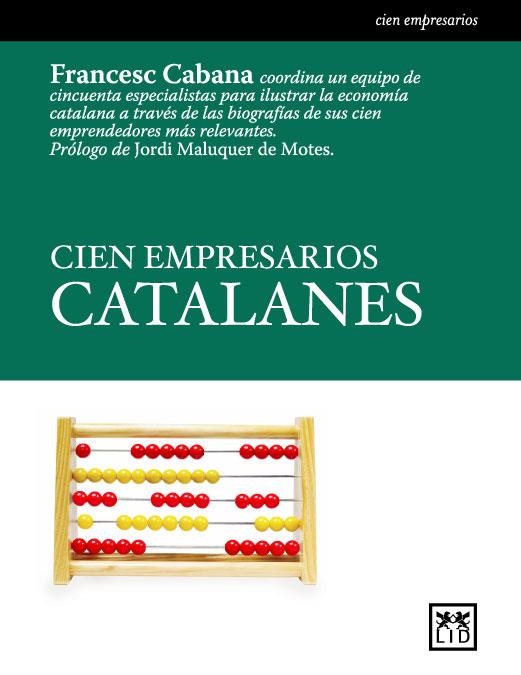 CIEN EMPRESARIOS CATALANES. | 9788488717443 | CABANA, FRANCESC (COORD.)