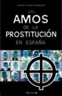 LOS AMOS DE LA PROSTITUCION EN ESPAÑA | 9788466631341 | CANTARERO, JOAN