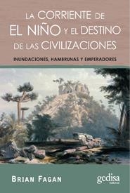 LA CORRIENTE DE EL NIÑO  Y EL DESTINO DE LAS CIVILIZACIONES | 9788497843041 | FAGAN, BRIAN