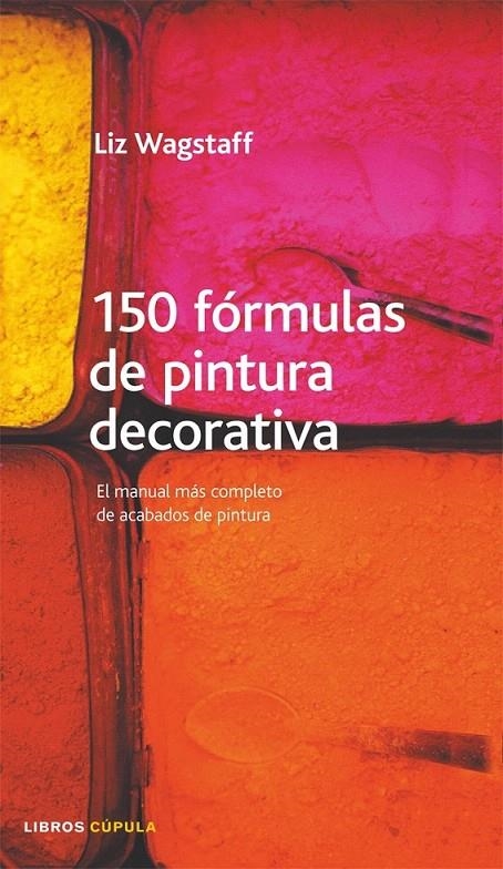 150 FÓRMULAS DE PINTURA DECORATIVA | 9788448046644 | LIZ WAGSTAFF