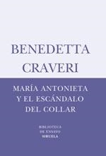 MARÍA ANTONIETA Y EL ESCÁNDALO DEL COLLAR | 9788498410747 | CRAVERI, BENEDETTA