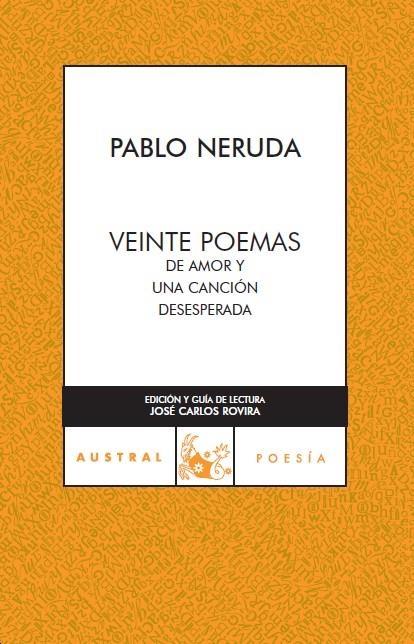 VEINTE POEMAS DE AMOR Y UNA CANCIÓN DESESPERADA | 9788467021837 | PABLO NERUDA