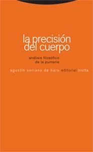 LA PRECISIÓN DEL CUERPO | 9788481648935 | SERRANO DE HARO, AGUSTÍN