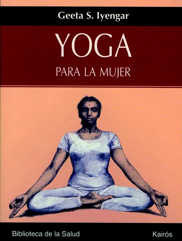 YOGA PARA LA MUJER | 9788472456358 | IYENGAR, GEETA S.