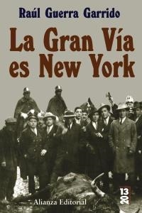 LA GRAN VÍA ES NEW YORK | 9788420666372 | GUERRA GARRIDO, RAÚL