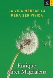 LA VIDA MERECE LA PENA SER VIVIDA | 9788467022834 | ENRIQUE MIRET MAGDALENA