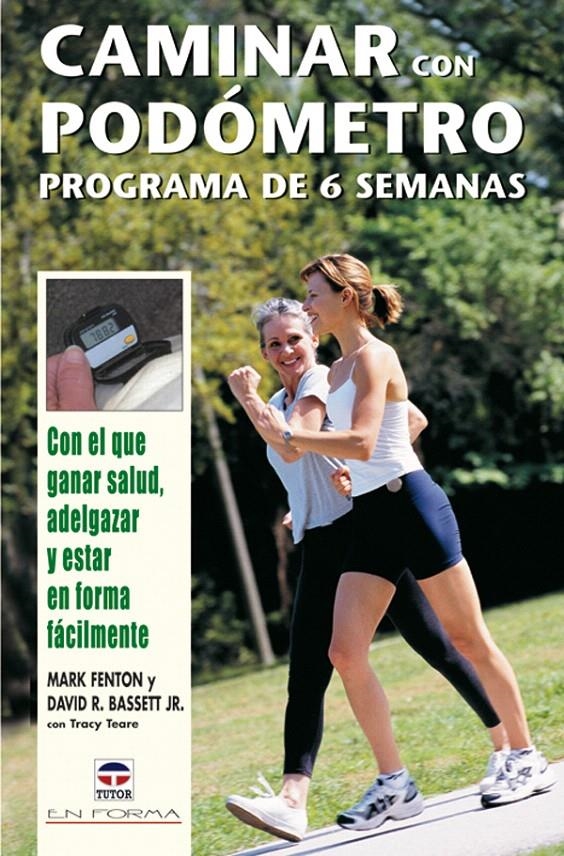 CAMINAR CON PODÓMETRO. PROGRAMA DE 6 SEMANAS | 9788479026042 | FENTON, MARK/R. BASSETT, DAVID/TEARE, TRACY