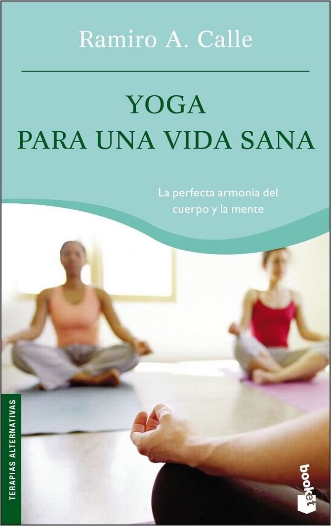 YOGA PARA UNA VIDA SANA | 9788484604754 | RAMIRO A. CALLE