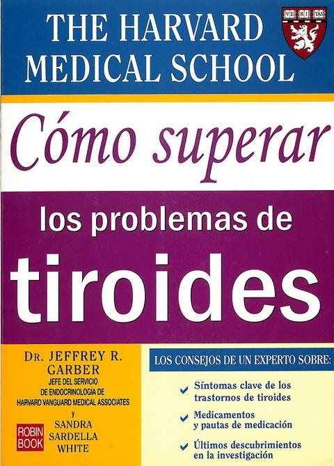 CÓMO SUPERAR LOS PROBLEMAS DE TIROIDES | 9788479278175 | GARBER, JEFFREY R./SARDELLA WHITE, SANDRA